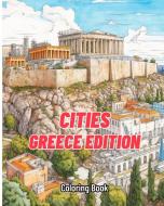 Cities Coloring Book - Greece Edition di Colorful Creations edito da Blurb