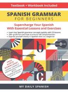 Spanish Grammar for Beginners Textbook + Workbook Included di My Daily Spanish edito da My Daily Spanish