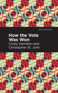 How the Vote Was Won: A Play in One Act di Cicely Hamilton, St John Christopher edito da MINT ED