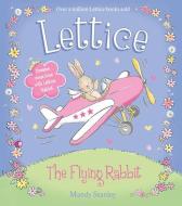 LETTICE - THE FLYING RABBIT di Mandy Stanley edito da HarperCollins Publishers