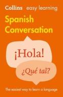 Easy Learning Spanish Conversation di Collins Dictionaries edito da HarperCollins Publishers