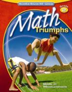 Math Triumphs, Grade 2, Student Study Guide, Book 3: Measurement di McGraw-Hill Education edito da GLENCOE SECONDARY