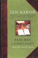 Patches of Godlight di Jan Karon edito da Plume