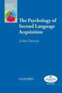 The Psychology Of Second Language Acquisition di Zoltan Dornyei edito da Oxford University Press