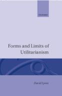 Forms and Limits of Utilitarianism di Louis Lyons, David Lyons edito da OXFORD UNIV PR
