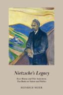 Nietzsche's Legacy di Heinrich Meier edito da The University Of Chicago Press