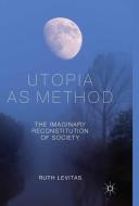 Utopia as Method di Ruth Levitas edito da Palgrave Macmillan
