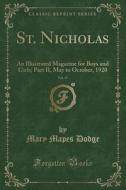St. Nicholas, Vol. 47 di Mary Mapes Dodge edito da Forgotten Books