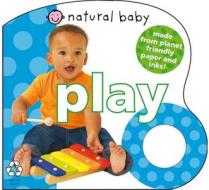 Natural Baby Play edito da Priddy Books