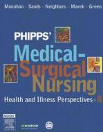 Phipps' Medical-surgical Nursing di Frances Donovan Monahan, Judith K. Sands, Marianne Neighbors, Jane F. Marek, Carol J. Green-Nigro edito da Elsevier - Health Sciences Division