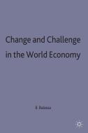 Change and Challenge in the World Economy di Bela Balassa edito da Palgrave Macmillan