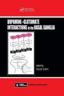Dopamine - Glutamate Interactions In The Basal Ganglia edito da Taylor & Francis Ltd