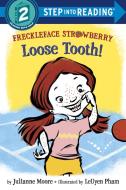 Freckleface Strawberry: Loose Tooth! di Julianne Moore edito da RANDOM HOUSE