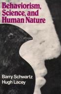 Behaviorism, Science, and Human Nature di Barry Schwartz edito da W W NORTON & CO