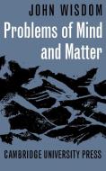 Problems of Mind and Matter di John Wisdom edito da Cambridge University Press