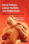 Social Policies, Labour Markets and Motherhood edito da Cambridge University Press