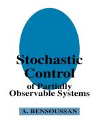 Stochastic Control of Partially Observable Systems di Alain Bensoussan, Bensoussan Alain edito da Cambridge University Press