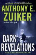 Dark Revelations di Anthony E. Zuiker, Duane Swierczynski edito da Dutton Books