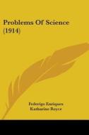 Problems Of Science (1914) di Federigo Enriques edito da Nobel Press