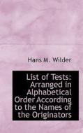 List Of Tests di Hans M Wilder edito da Bibliolife