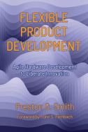 Flexible Product Development di Preston G. Smith edito da Preston Smith