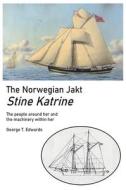 The Norwegian Jakt Stine Katrine di George Edwards edito da Fleeton Wharf Forlag