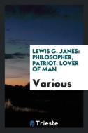 Lewis G. Janes di Various edito da Trieste Publishing
