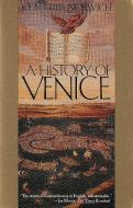 A History of Venice di John Julius Norwich edito da VINTAGE