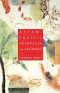 Asian-Pacific Folktales and Legends (Original) di Jeannette L. Faurot edito da Touchstone Books