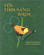 Ten Thousand Birds di Tim Birkhead, Jo Wimpenny, Bob Montgomerie edito da Princeton University Press