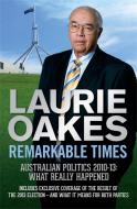 Remarkable Times di Laurie Oakes edito da Hachette Australia