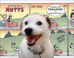 Everyday Mutts: A Comic Strip Treasury di Patrick McDonnell edito da Andrews McMeel Publishing