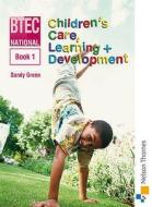 Btec National Children\'s Care, Learning + Development Book 1 di Sandy Green edito da Oxford University Press