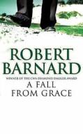 A Fall From Grace di Robert Barnard edito da Allison & Busby