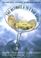 The Ultimate A-To-Z Bar Guide di Sharon Tyler Herbst edito da Clarkson Potter Publishers