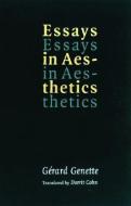 Essays in Aesthetics di Gerard Genette edito da UNIV OF NEBRASKA PR