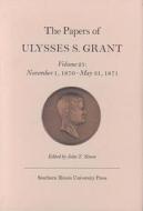 The Papers of Ulysses S. Grant, Volume 21 di Ulysses S. Grant edito da Southern Illinois University Press