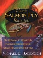 Classic Salmon Fly Materials di Michael D. Radencich edito da Stackpole Books