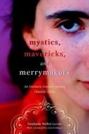 Mystics, Mavericks, and Merrymakers di Stephanie Wellen Levine edito da New York University Press