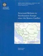 Structural Reforms In Southeastern Europe Since The Kosovo Conflict di Daniela Gressani, Saumya Mitra edito da World Bank Publications