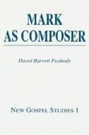Mark As Composer di David Barrett PEABODY edito da Mercer University Press