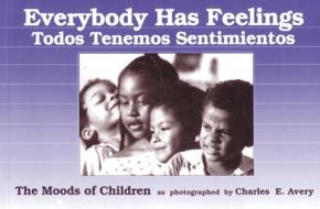 Everybody Has Feelings: The Moods of Children as Photographed by Charles E. Avery di Charles Avery edito da GRYPHON HOUSE