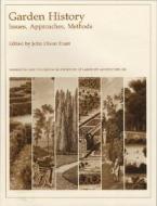 Garden History di John Dixon Hunt edito da Dumbarton Oaks Research Library & Collection