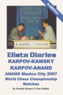 Elista Diaries di Anatoly Karpov, Ron Henley edito da Ishi Press
