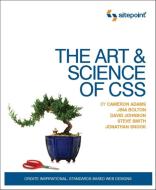 The Art and Science of CSS: Create Inspirational, Standards-Based Web Designs di Cameron Adams, Jina Bolton, David Johnson edito da SITE POINT