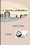 A Journey of Brothers di Linda J. Pedley edito da Dream Write Publishing Limited