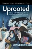 Uprooted di Volha Charnysh edito da Cambridge University Press