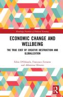 Economic Change And Wellbeing di Fabio D'Orlando, Francesco Ferrante, Albertina Oliverio edito da Taylor & Francis Ltd