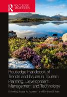 Routledge Handbook Of Trends And Issues In Tourism Sustainability, Planning And Development, Management, And Technology edito da Taylor & Francis Ltd