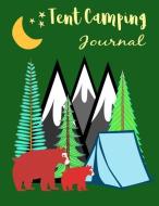 Tent Camping Journal: Journal Notebook with Blank Lined Pages di P. Eileen Klein edito da INDEPENDENTLY PUBLISHED
